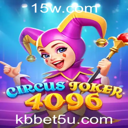 Descubra o Mundo Emocionante de CircusJoker4096: Um Novo Jogo com 'kb bet'